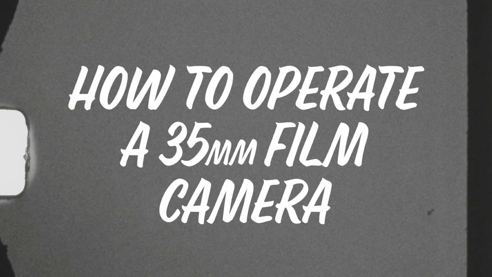 How to Operate a 35mm Film Camera