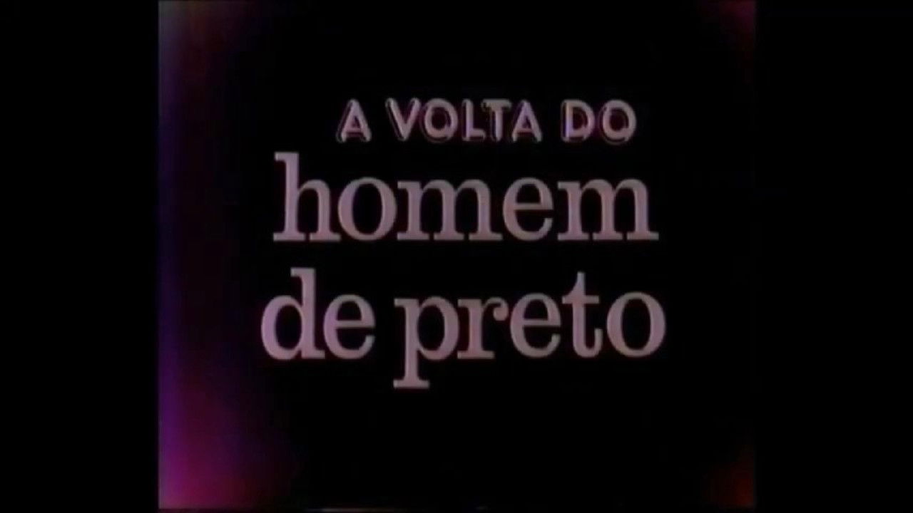 A Volta do Homem de Preto