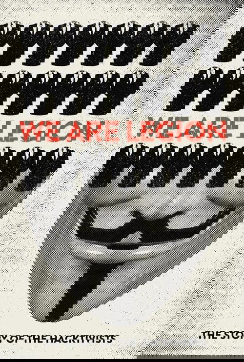 We Are Legion: The Story of the Hacktivists