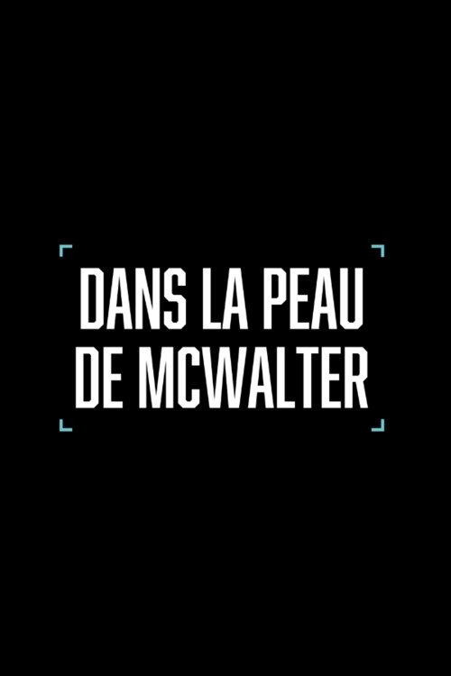 Dans la peau de McWalter