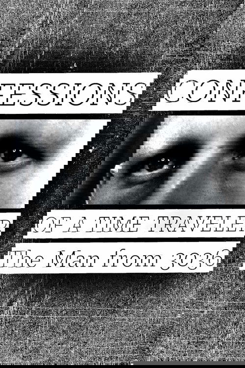 Confessions of a Time Traveler: The Man from 3036