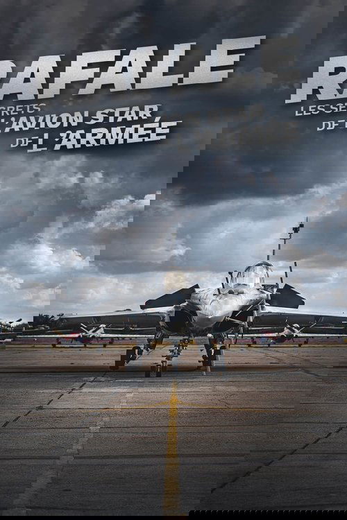 Rafale : Les Secrets de l'avion star de l'armée