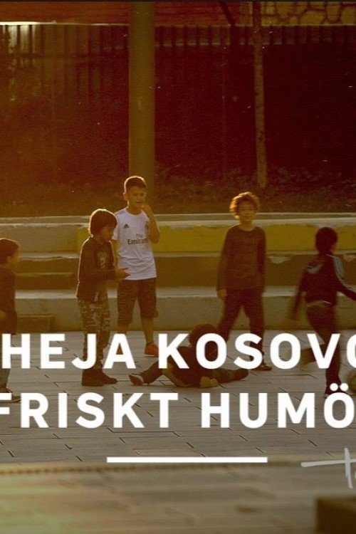 Heja Kosovo friskt humör