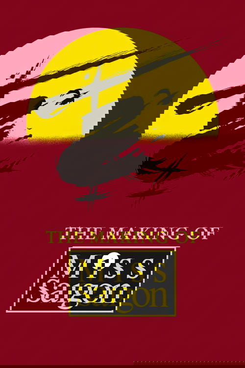 The Heat Is On: The Making of Miss Saigon