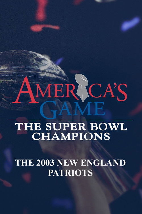 America's Game: 2003 New England Patriots